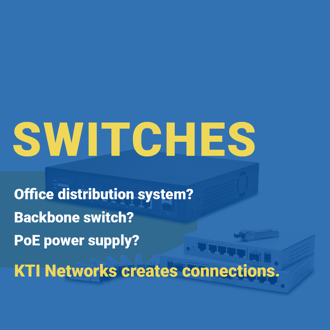 Switches - KTI Networks creates connections